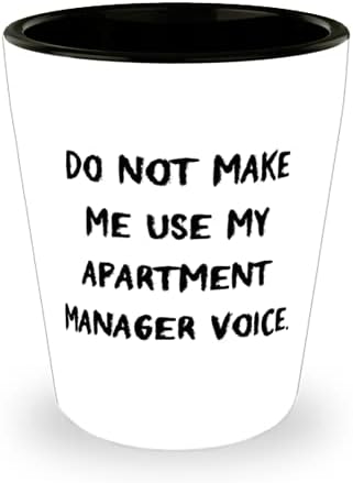 Nu mă face să folosesc vocea managerului de Apartament. Sticlă împușcată, manager de Apartament prezent de la prieteni, cupă