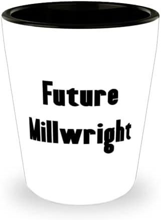 Future Millwright Millwright Shot Glass, Brilliant Millwright, Cupa Ceramică Pentru Bărbați Femei