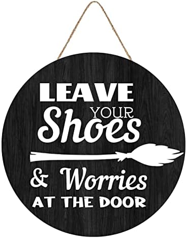 Bine ați venit, vă rugăm să lăsați pantofii și grijile la semnul ușii, semn rotund din lemn rotund pentru ușă din față, Porch